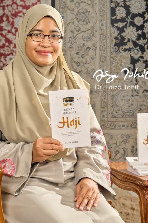 Buku BUKAN SEKADAR HAJI Oleh Dr. Faiza Tohit